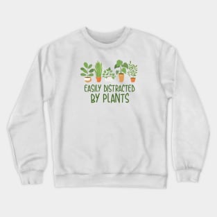 Easily Distracted By Plants Crewneck Sweatshirt